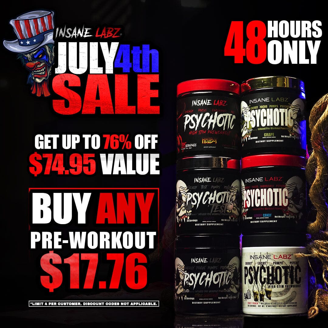 JULY 4TH INSANITY: $17.76 PREWORKOUTS [LIMIT 4 PER CUSTOMER] 