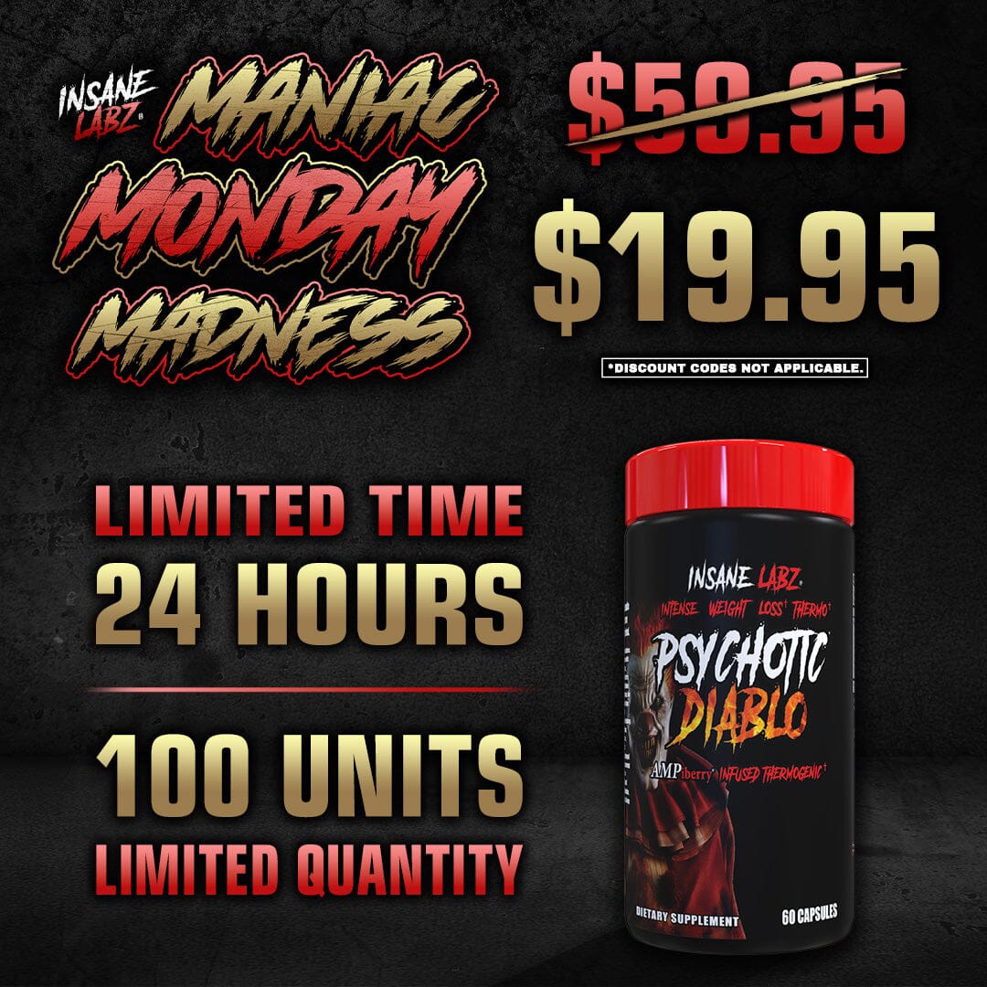 Maniac Monday Madness: $19.95 Psychotic Diablo Fat Burner 