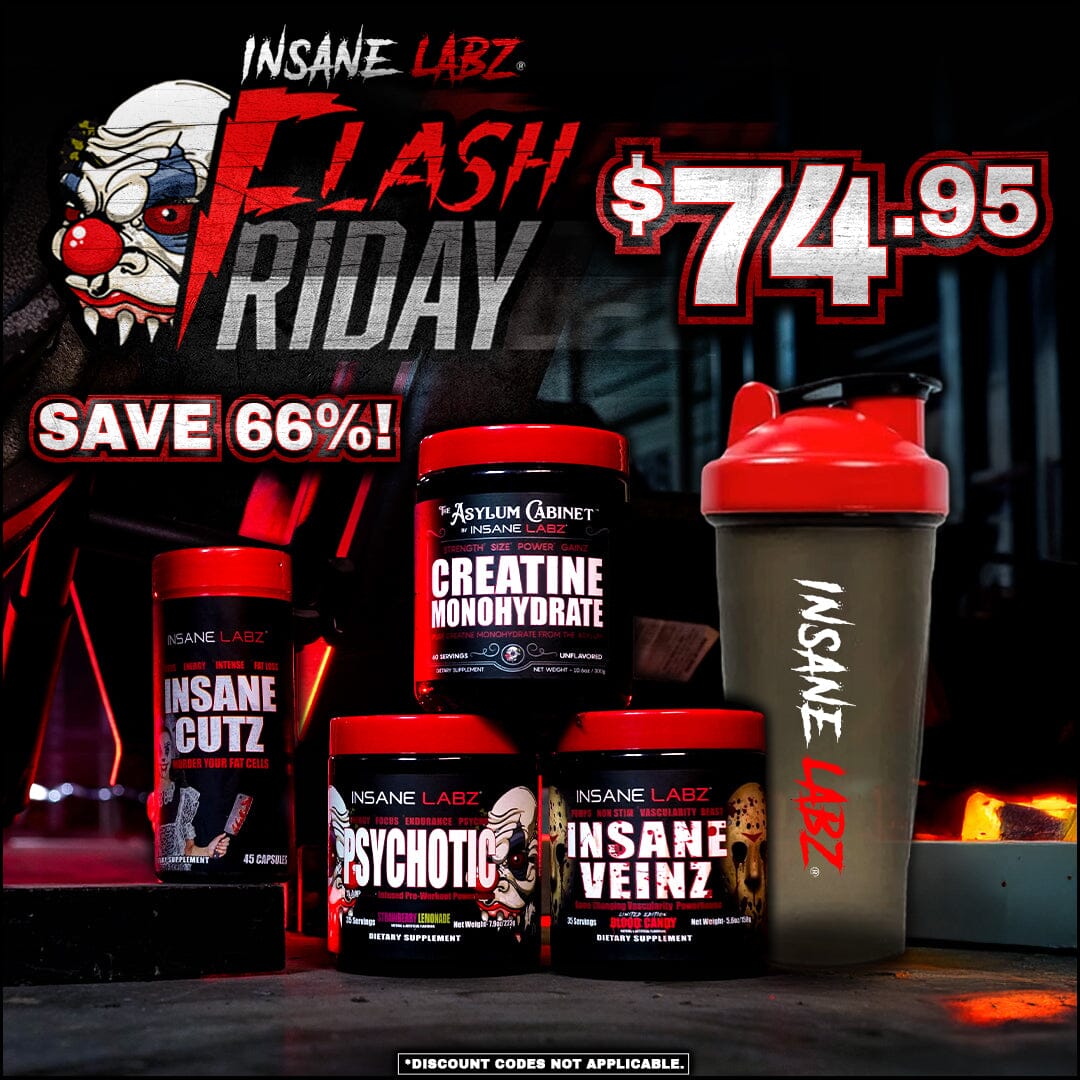 Flash Friday [Psychotic, Insane Veinz, Cutz, Creatine + Shaker] $74.95 