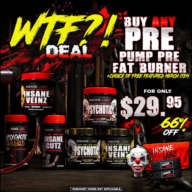 WTF?! Deal [Pick any Pre, Pump or Burner + FREE Merch] 