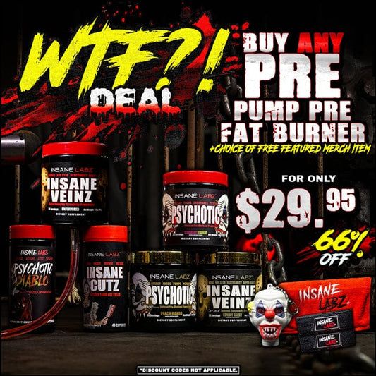 WTF?! Deal [Pick any Pre, Pump or Burner + FREE Merch] 